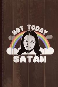 Not Today Satan Jesus Journal Notebook