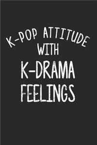K-Pop Attitude With K-Drama Feelings