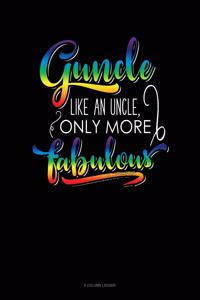 Guncle Like an Uncle, Only More Fabulous