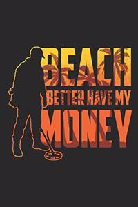 Beach Better Have My Money