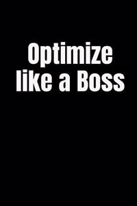 Optimize Like a Boss