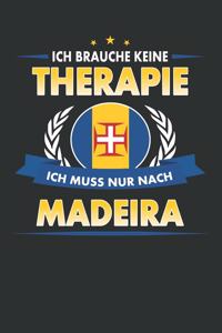 Ich Brauche Keine Therapie Ich Muss Nur Nach Madeira