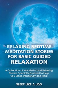 Relaxing Bedtime Meditation Stories for Basic Guided Relaxation