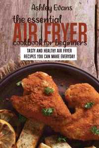 The Essential Air Fryer Cookbook for Beginners