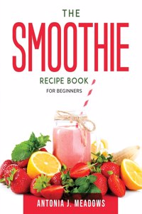 The Smoothie Recipe Book