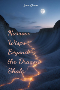 Narrow Wisps Beyond the Dragon Shale