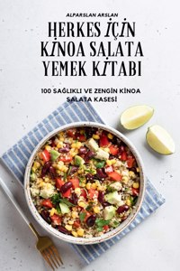 Herkes İçİn Kİnoa Salata Yemek Kİtabi