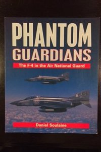Phantom Guardians: The F-4 in the Air National Guard (Osprey Colour Series) (Colour Series (Aviation))
