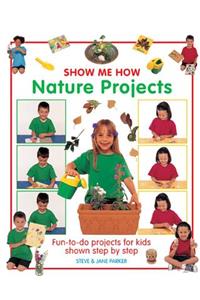 Show Me How: Nature Projects