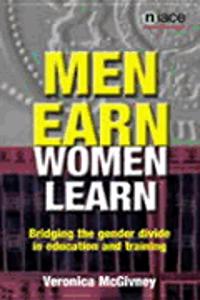 Men Earn, Women Learn
