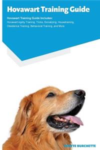 Hovawart Training Guide Hovawart Training Guide Includes: Hovawart Agility Training, Tricks, Socializing, Housetraining, Obedience Training, Behavioral Training, and More