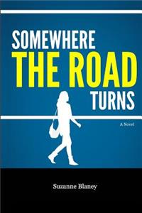 Somewhere the Road Turns