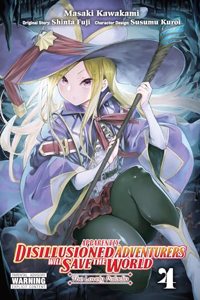 Apparently, Disillusioned Adventurers Will Save the World, Vol. 4 (Manga)