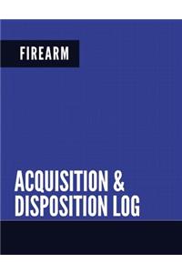 Firearm Acquisition & Disposition Log
