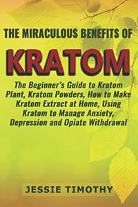 Miraculous Benefits of KRATOM