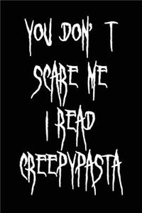 You Don't Scare Me I Read Creepypasta