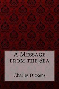 Message from the Sea Charles Dickens