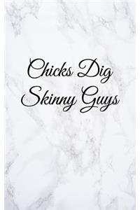 Chicks Dig Skinny Guys