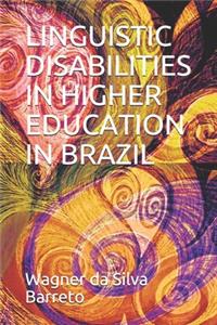 Linguistic Disabilities in Higher Education in Brazil