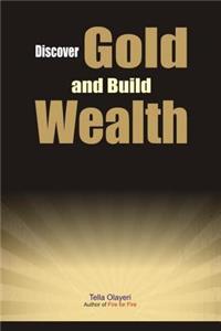 Discover Gold and Build Wealth
