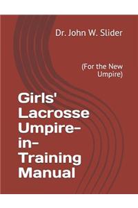 Girls' Lacrosse Umpire-In-Training Manual
