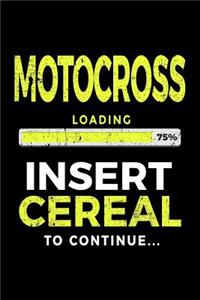 Motocross Loading 75% Insert Cereal To Continue