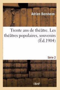 Trente ANS de Théâtre. Les Théâtres Populaires, Souvenirs Série 2