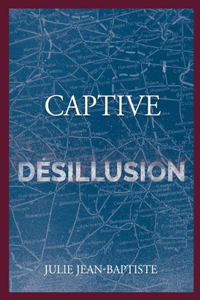 Captive - Désillusion