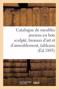 Catalogue de meubles anciens en bois sculpté, bronzes d'art et d'ameublement, tableaux