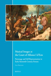 Musical Images at the Court of Alfonso I d'Este