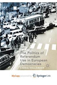 The Politics of Referendum Use in European Democracies