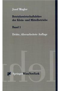 Betriebswirtschaftslehre Der Klein- Und Mittelbetriebe: Band 1