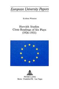 Horvath Studies- Close Readings of Six Plays (1926-1931)