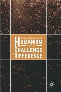 Humanism and the Challenge of Difference