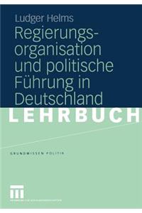 Regierungsorganisation und politische Führung in Deutschland