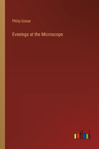 Evenings at the Microscope