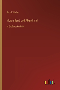 Morgenland und Abendland