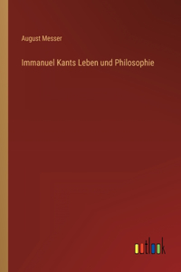 Immanuel Kants Leben und Philosophie