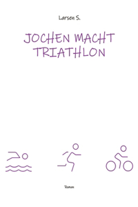 Jochen macht Triathlon