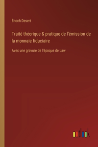 Traité théorique & pratique de l'émission de la monnaie fiduciaire