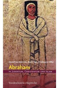 Abraham in Judentum, Christentum Und Islam