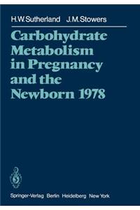 Carbohydrate Metabolism in Pregnancy and the Newborn 1978