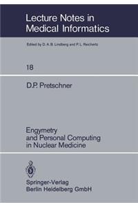 Engymetry and Personal Computing in Nuclear Medicine