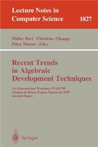 Recent Trends in Algebraic Development Techniques