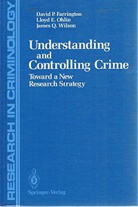 Understanding and Controlling Crime: Toward a New Research Strategy