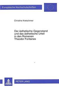 Aesthetische Gegenstand Und Das Aesthetische Urteil in Den Romanen Theodor Fontanes