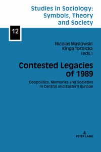 Contested Legacies of 1989