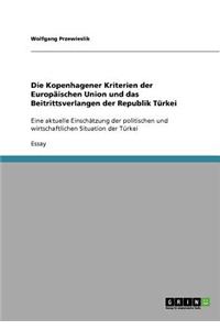 Kopenhagener Kriterien der Europäischen Union und das Beitrittsverlangen der Republik Türkei