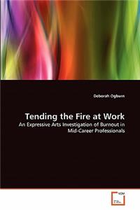 Tending the Fire at Work