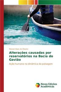 Alterações causadas por reservatórios na Bacia do Gavião